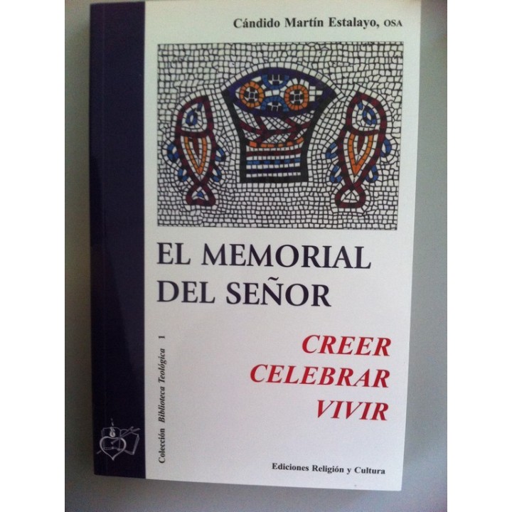 EL MEMORIAL DEL SEÑOR. CREER, CELEBRAR Y VIVIR.